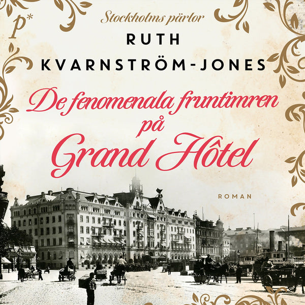 De fenomenala fruntimren på Grand Hôtel – Ljudbok – Laddas ner-Digitala böcker-Axiell-peaceofhome.se