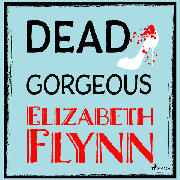 Dead Gorgeous – Ljudbok – Laddas ner-Digitala böcker-Axiell-peaceofhome.se