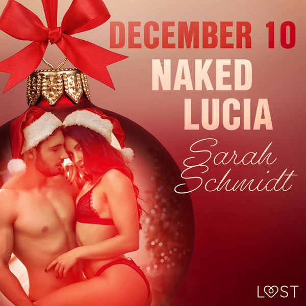 December 10: Naked Lucia – An Erotic Christmas Calendar – Ljudbok – Laddas ner-Digitala böcker-Axiell-peaceofhome.se