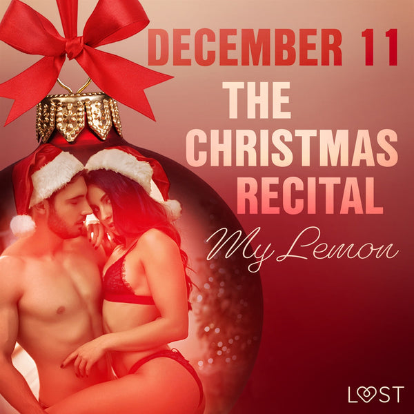 December 11: The Christmas Recital – An Erotic Christmas Calendar – Ljudbok – Laddas ner-Digitala böcker-Axiell-peaceofhome.se