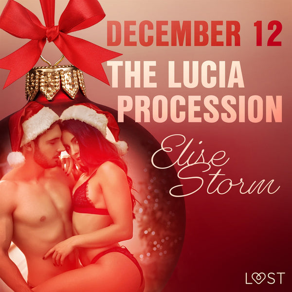 December 12: The Lucia Procession – An Erotic Christmas Calendar – Ljudbok – Laddas ner-Digitala böcker-Axiell-peaceofhome.se