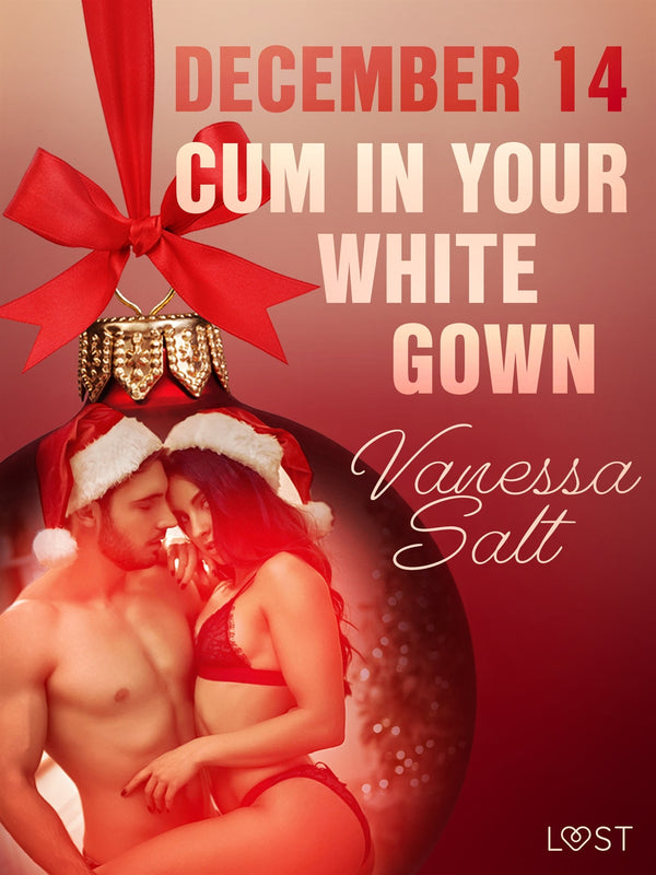 December 14: Cum in Your White Gown – An Erotic Christmas Calendar – E-bok – Laddas ner-Digitala böcker-Axiell-peaceofhome.se