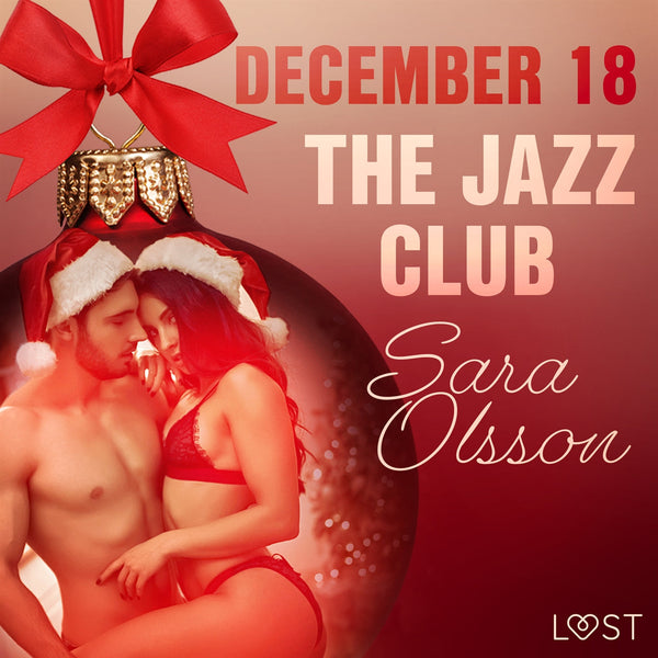 December 18: The Jazz Club – An Erotic Christmas Calendar – Ljudbok – Laddas ner-Digitala böcker-Axiell-peaceofhome.se