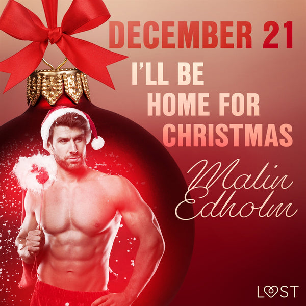 December 21: I’ll Be Home for Christmas – An Erotic Christmas Calendar – Ljudbok – Laddas ner-Digitala böcker-Axiell-peaceofhome.se