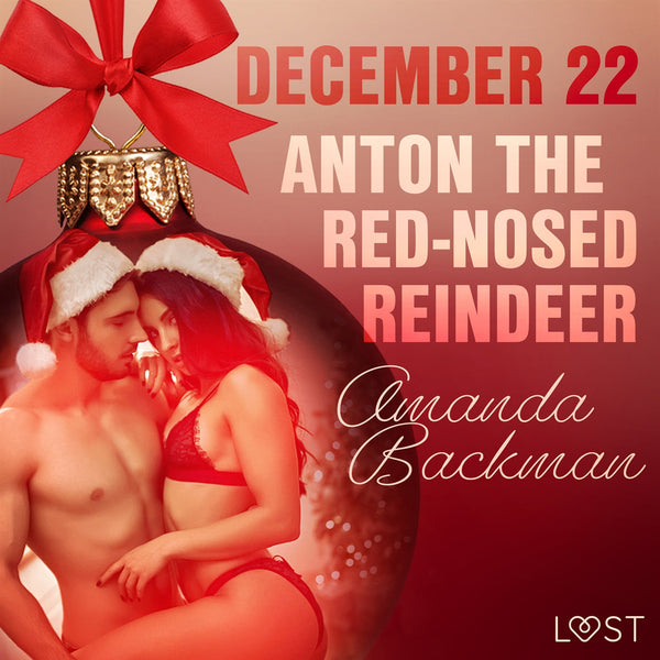 December 22: Anton the Red-Nosed Reindeer – An Erotic Christmas Calendar – Ljudbok – Laddas ner-Digitala böcker-Axiell-peaceofhome.se