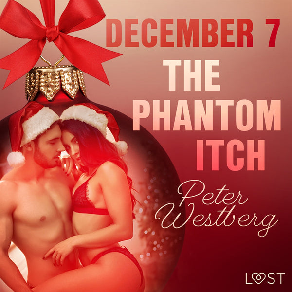 December 7: The Phantom Itch – An Erotic Christmas Calendar – Ljudbok – Laddas ner-Digitala böcker-Axiell-peaceofhome.se