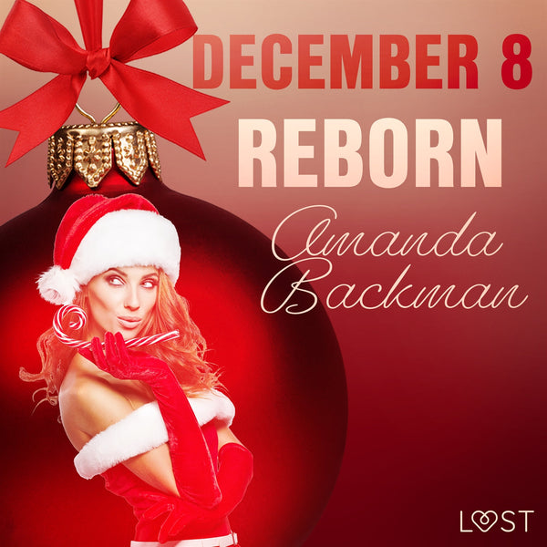 December 8: Reborn – An Erotic Christmas Calendar – Ljudbok – Laddas ner-Digitala böcker-Axiell-peaceofhome.se