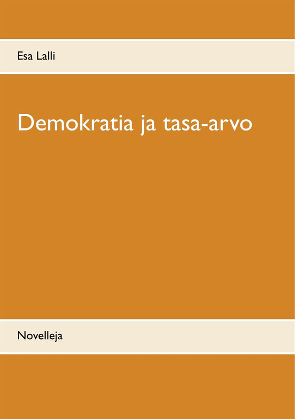 Demokratia ja tasa-arvo: Novelleja – E-bok – Laddas ner-Digitala böcker-Axiell-peaceofhome.se