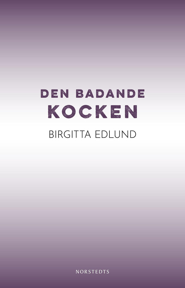 Den badande kocken – E-bok – Laddas ner-Digitala böcker-Axiell-peaceofhome.se