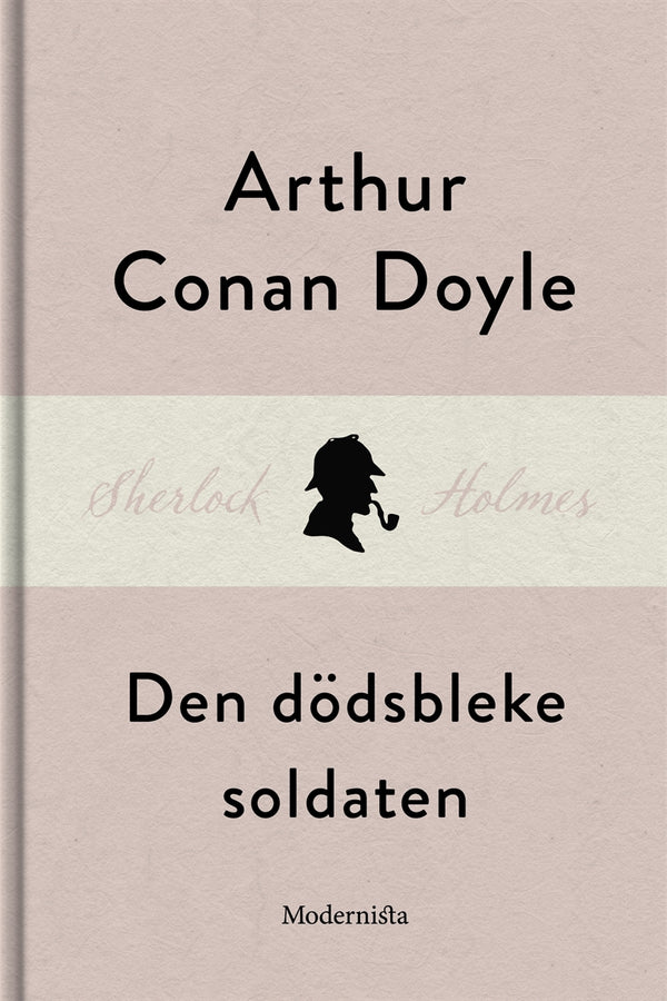 Den dödsbleke soldaten (En Sherlock Holmes-novell) – E-bok – Laddas ner-Digitala böcker-Axiell-peaceofhome.se