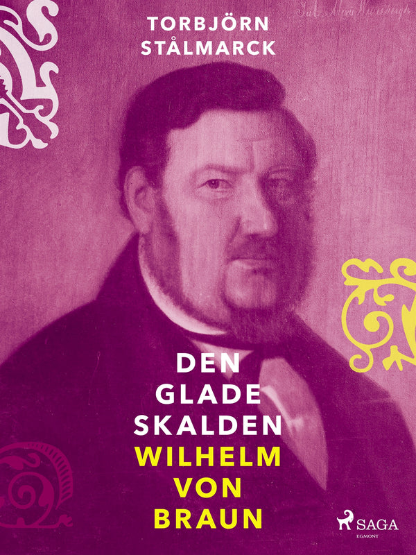 Den glade skalden Wilhelm von Braun – E-bok – Laddas ner-Digitala böcker-Axiell-peaceofhome.se
