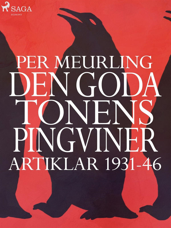 Den goda tonens pingviner : artiklar 1931-46 – E-bok – Laddas ner-Digitala böcker-Axiell-peaceofhome.se