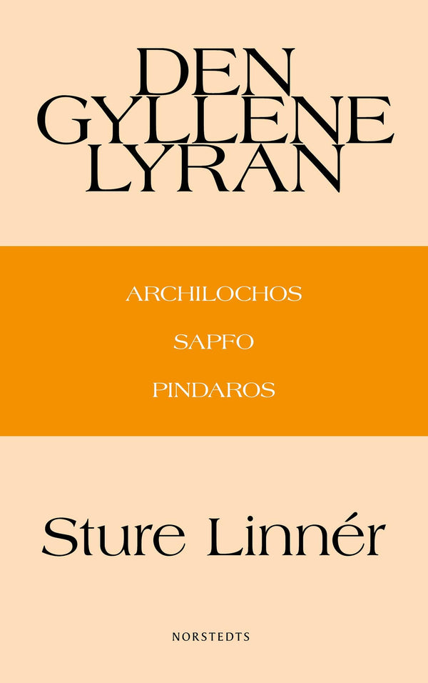 Den gyllene lyran : Archilochos, Sapfo, Pindaros – E-bok – Laddas ner-Digitala böcker-Axiell-peaceofhome.se