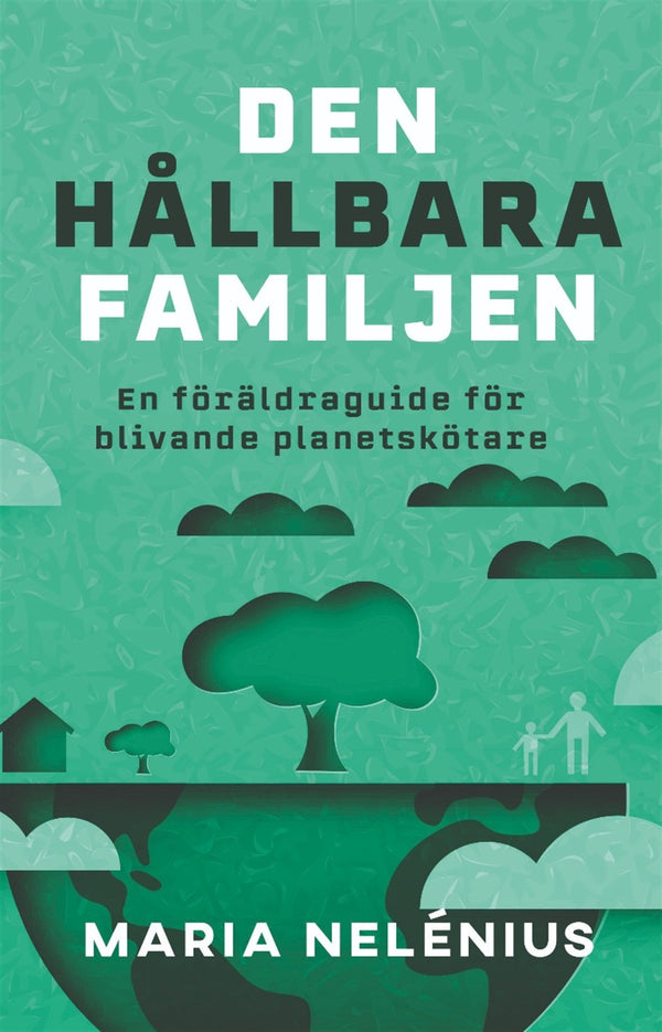 Den hållbara familjen – E-bok – Laddas ner-Digitala böcker-Axiell-peaceofhome.se