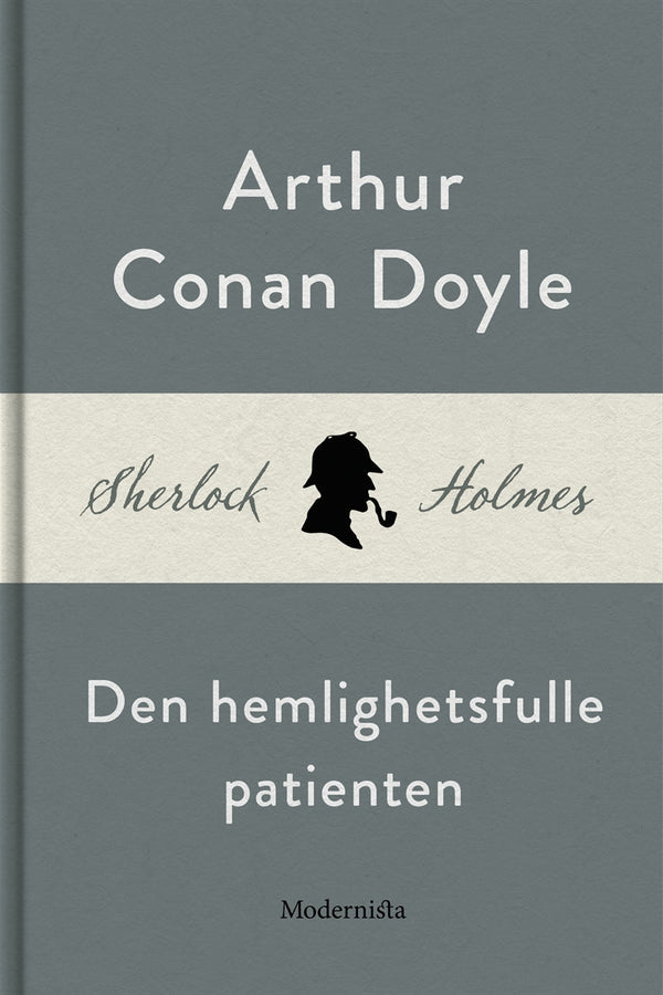 Den hemlighetsfulle patienten (En Sherlock Holmes-novell) – E-bok – Laddas ner-Digitala böcker-Axiell-peaceofhome.se