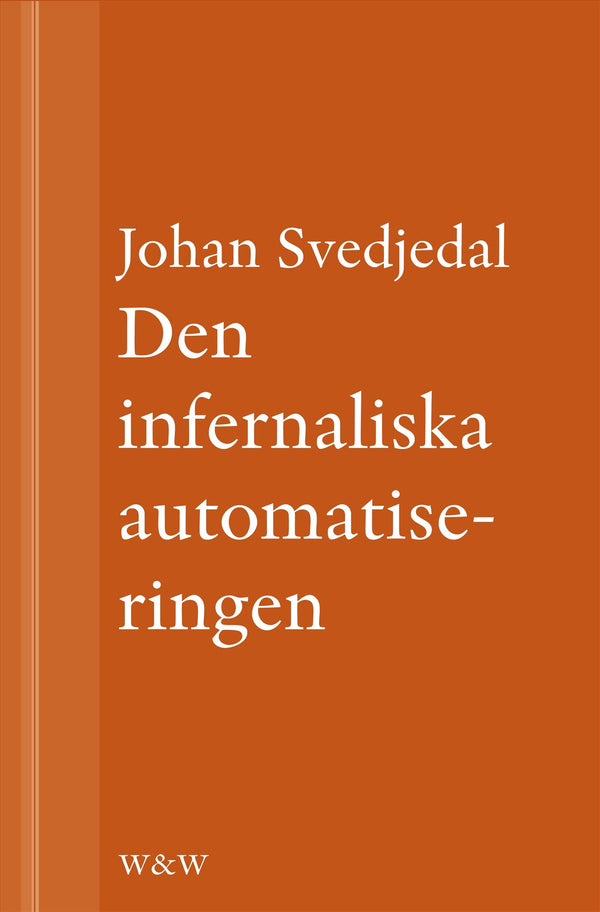 Den infernaliska automatiseringen: Om Göran Häggs romaner – E-bok – Laddas ner-Digitala böcker-Axiell-peaceofhome.se