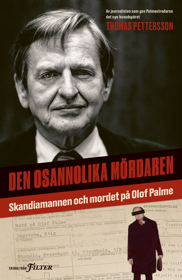 Den osannolika mördaren : Skandiamannen och mordet på Olof Palme – E-bok – Laddas ner-Digitala böcker-Axiell-peaceofhome.se