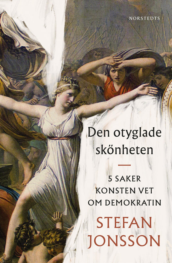 Den otyglade skönheten : 5 saker konsten vet om demokratin – E-bok – Laddas ner-Digitala böcker-Axiell-peaceofhome.se