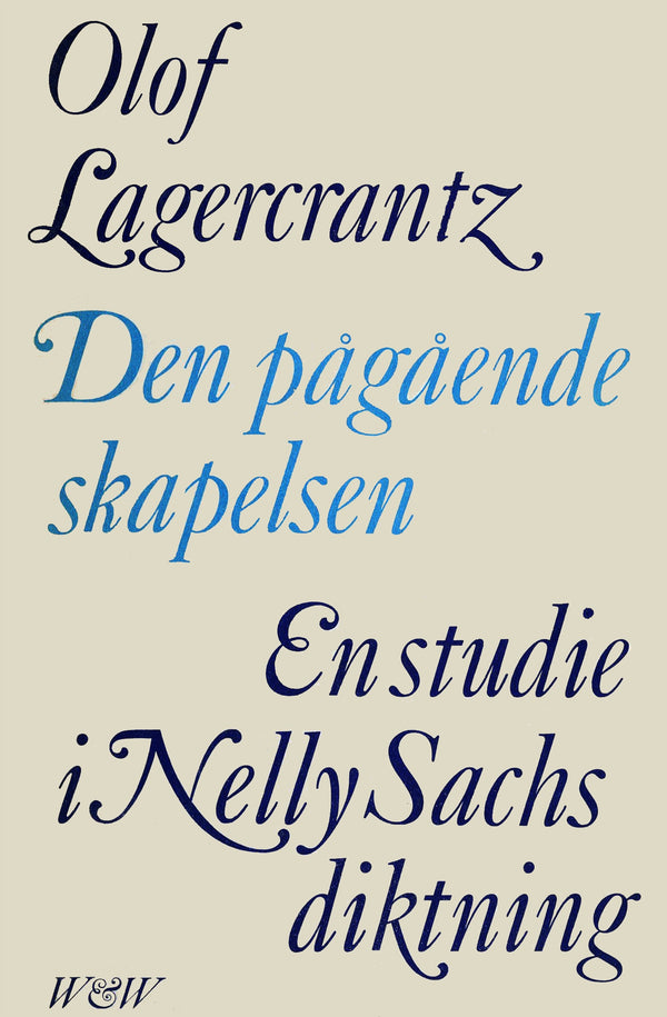 Den pågående skapelsen : En studie i Nelly Sachs diktning-Digitala böcker-Axiell-peaceofhome.se