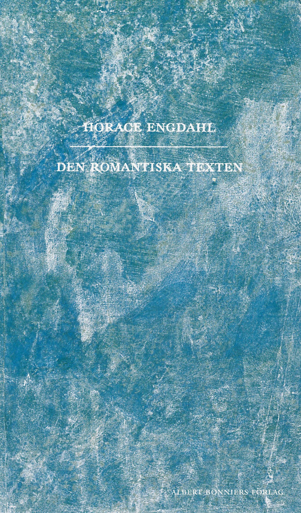 Den romantiska texten : en essä i nio avsnitt – E-bok – Laddas ner-Digitala böcker-Axiell-peaceofhome.se
