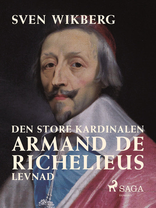 Den store kardinalen : Armand de Richelieus levnad – E-bok – Laddas ner-Digitala böcker-Axiell-peaceofhome.se