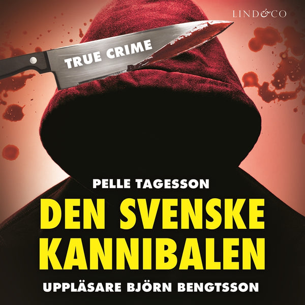Den svenske kannibalen: En sann historia – Ljudbok – Laddas ner-Digitala böcker-Axiell-peaceofhome.se