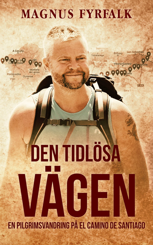 Den tidlösa vägen - en pilgrimsvandring på El Camino de Santiago – E-bok – Laddas ner-Digitala böcker-Axiell-peaceofhome.se