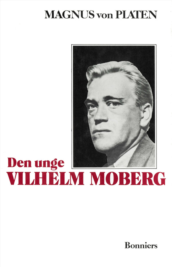 Den unge Vilhelm Moberg : en levnadsteckning – E-bok – Laddas ner-Digitala böcker-Axiell-peaceofhome.se