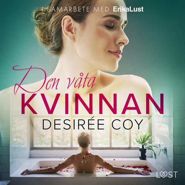 Den våta kvinnan - erotisk novell – Ljudbok – Laddas ner-Digitala böcker-Axiell-peaceofhome.se