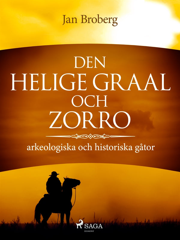 Den heliga Graal och Zorro : arkeologiska och historiska gåtor – E-bok – Laddas ner