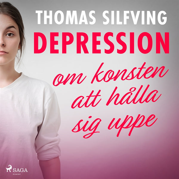Depression: om konsten att hålla sig uppe – Ljudbok – Laddas ner-Digitala böcker-Axiell-peaceofhome.se