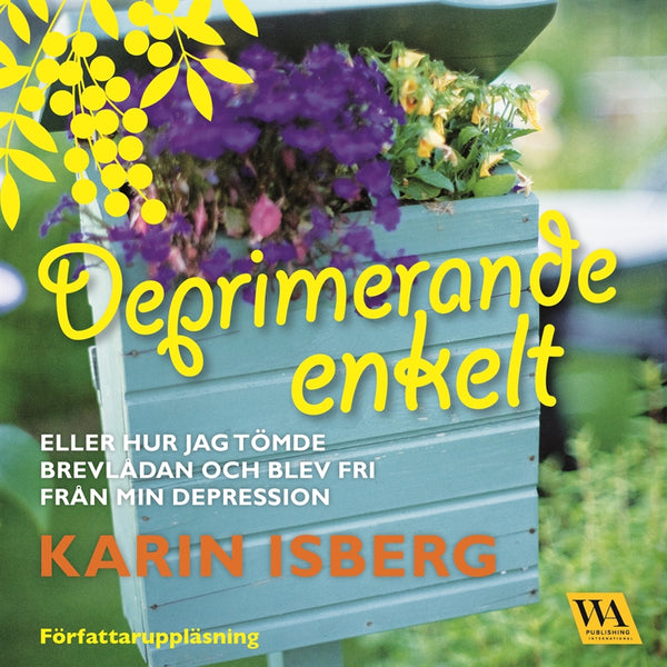 Deprimerande enkelt : eller hur jag tömde brevlådan och blev fri från min depression – Ljudbok – Laddas ner-Digitala böcker-Axiell-peaceofhome.se