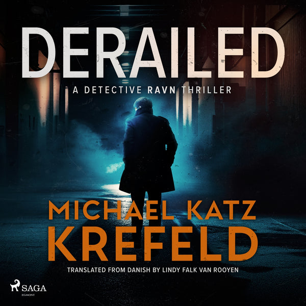 Derailed: A Detective Ravn Thriller – Ljudbok – Laddas ner-Digitala böcker-Axiell-peaceofhome.se