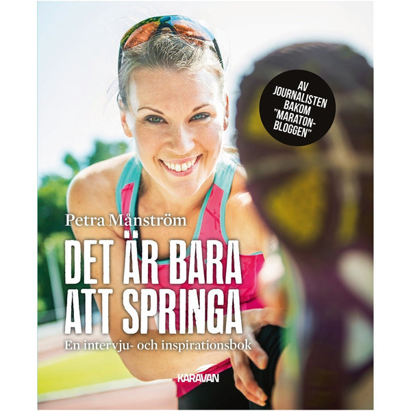 Det är bara att springa: En intervju- och inspirationsbok – E-bok – Laddas ner-Digitala böcker-Axiell-peaceofhome.se