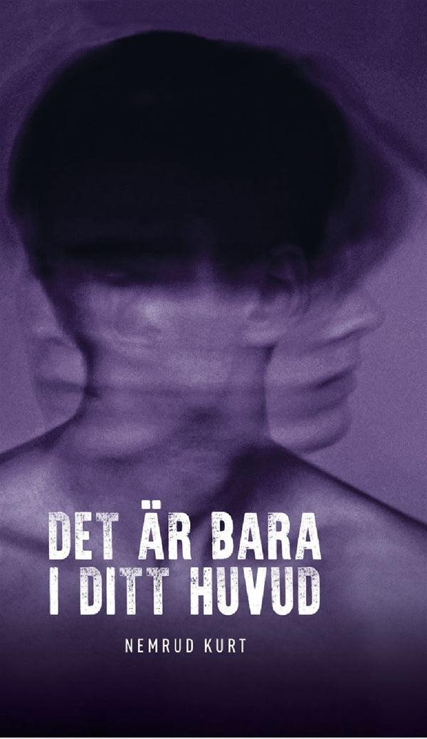 Det är bara i ditt huvud – E-bok – Laddas ner-Digitala böcker-Axiell-peaceofhome.se