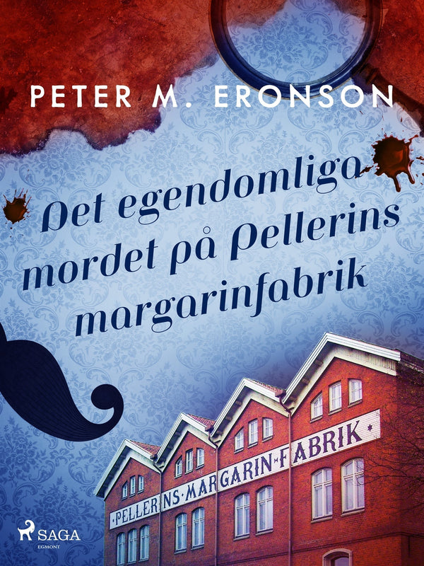 Det egendomliga mordet på Pellerins margarinfabrik – E-bok – Laddas ner-Digitala böcker-Axiell-peaceofhome.se