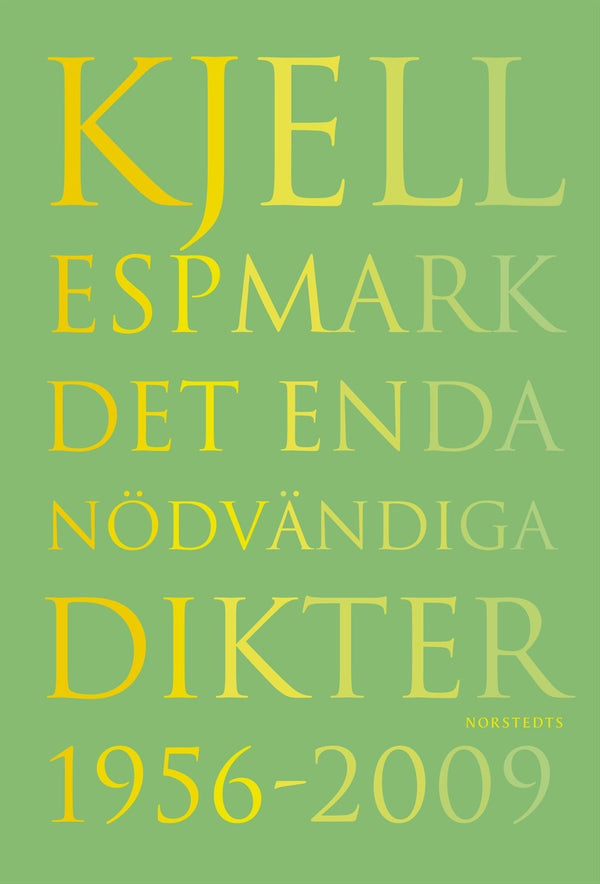 Det enda nödvändiga, Dikter 1956-2009 – E-bok – Laddas ner-Digitala böcker-Axiell-peaceofhome.se