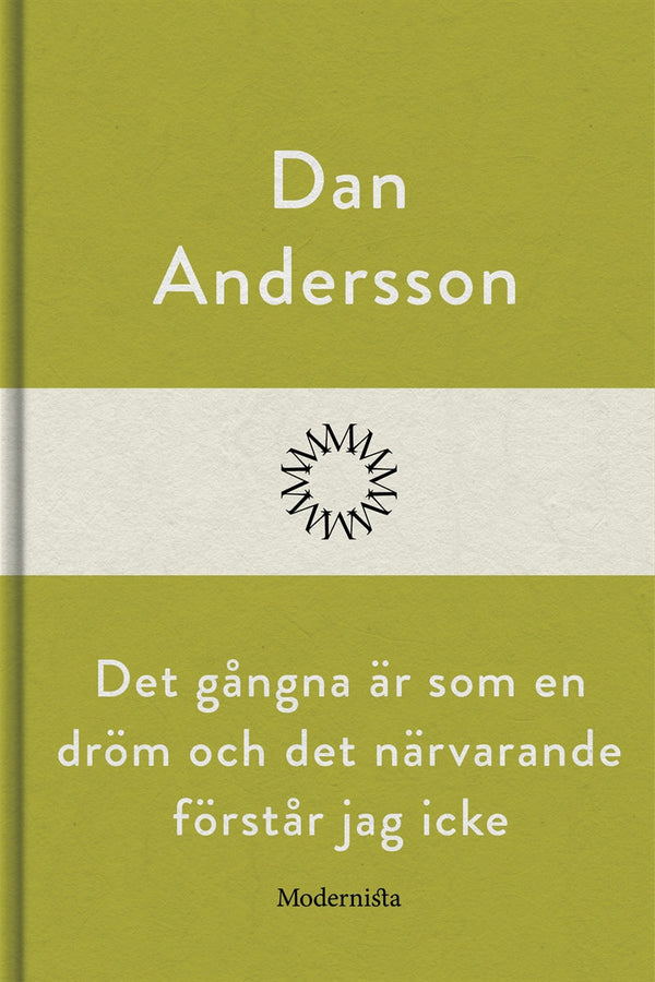 Det gångna är som en dröm och det närvarande förstår jag icke – E-bok – Laddas ner-Digitala böcker-Axiell-peaceofhome.se