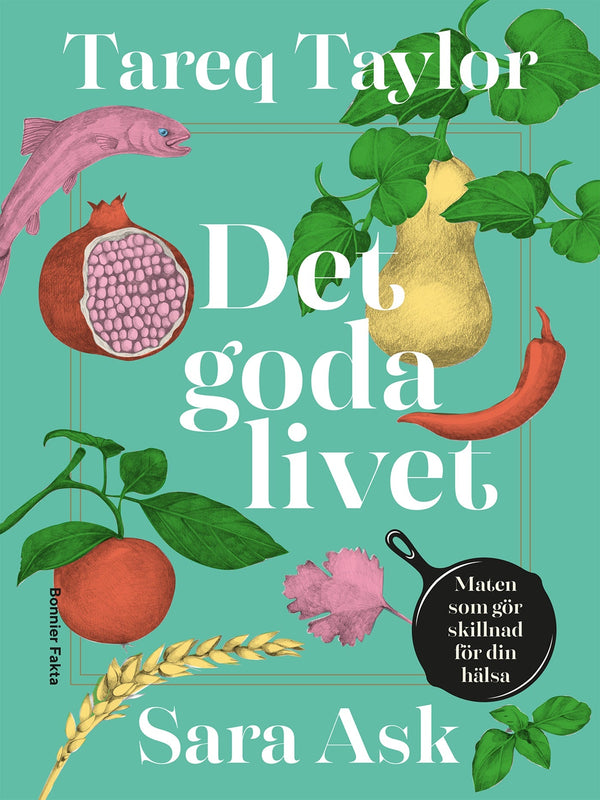 Det goda livet : maten som gör skillnad för din hälsa – E-bok – Laddas ner-Digitala böcker-Axiell-peaceofhome.se