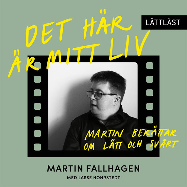 Det här är mitt liv – Martin berättar om lätt och svårt (lättläst) – Ljudbok – Laddas ner-Digitala böcker-Axiell-peaceofhome.se