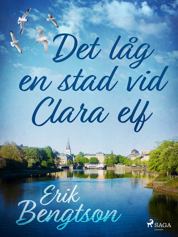 Det låg en stad vid Clara elf – E-bok – Laddas ner-Digitala böcker-Axiell-peaceofhome.se