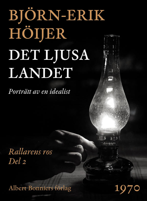 Det ljusa landet : porträtt av en idealist – E-bok – Laddas ner-Digitala böcker-Axiell-peaceofhome.se