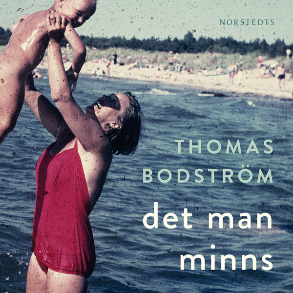 Det man minns – Ljudbok – Laddas ner-Digitala böcker-Axiell-peaceofhome.se