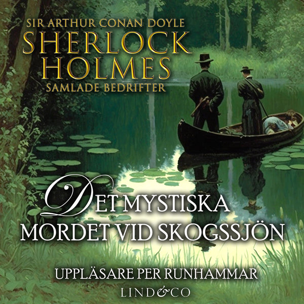 Det mystiska mordet vid skogssjön (Sherlock Holmes samlade bedrifter) – Ljudbok – Laddas ner-Digitala böcker-Axiell-peaceofhome.se