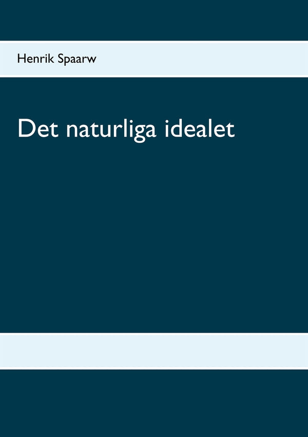 Det naturliga idealet – E-bok – Laddas ner-Digitala böcker-Axiell-peaceofhome.se