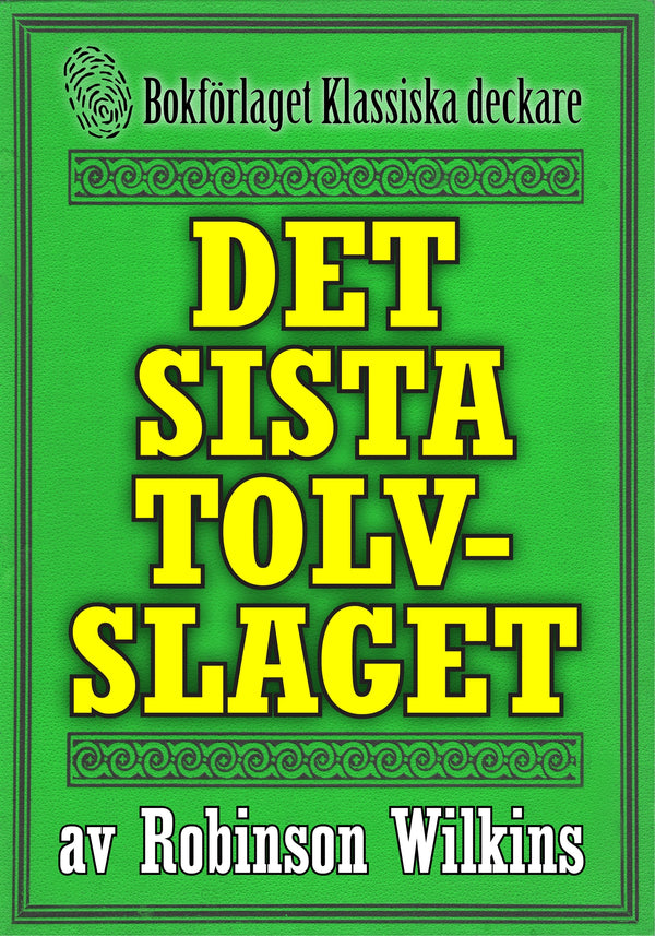 Det sista tolvslaget. Återutgivning av klassisk deckare från 1916. Kompletterad med fakta och ordlista – E-bok – Laddas ner-Digitala böcker-Axiell-peaceofhome.se