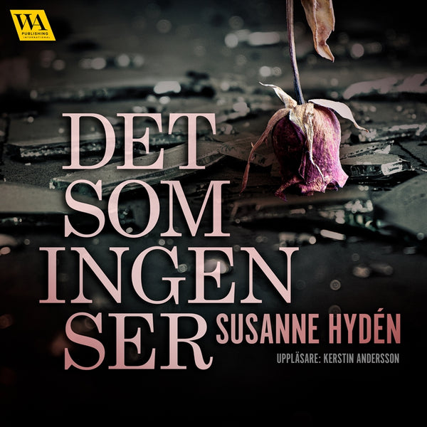 Det som ingen ser – Ljudbok – Laddas ner-Digitala böcker-Axiell-peaceofhome.se