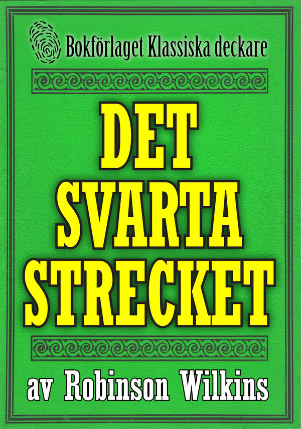 Det svarta strecket. Återutgivning av klassisk deckare från 1915. Kompletterad med fakta och ordlista – E-bok – Laddas ner-Digitala böcker-Axiell-peaceofhome.se