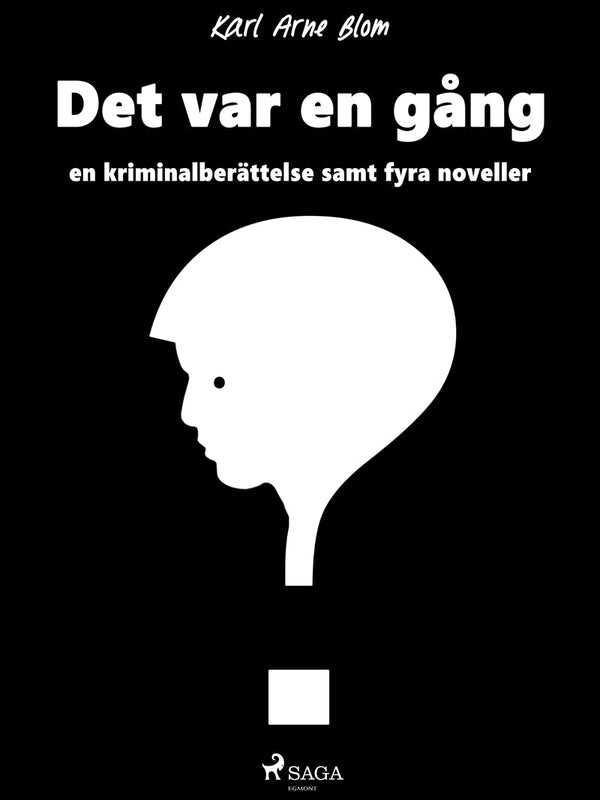 Det var en gång: en kriminalberättelse samt fyra noveller – E-bok – Laddas ner-Digitala böcker-Axiell-peaceofhome.se