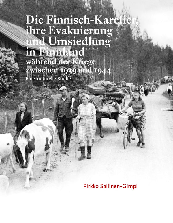 Die Finnisch-Karelier, ihre Evakuierung und Umsiedlung in Finnland während der Kriege zwischen 1939 und 1944: Eine kulturelle Studie – E-bok – Laddas ner-Digitala böcker-Axiell-peaceofhome.se